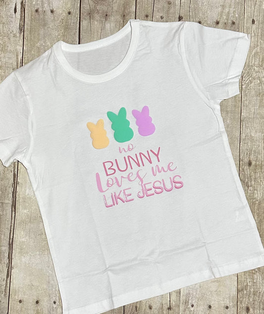 Easter Collection- No Bunny Loves Me Like Jesus -Kids/Babies